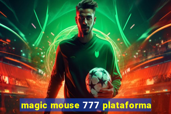 magic mouse 777 plataforma